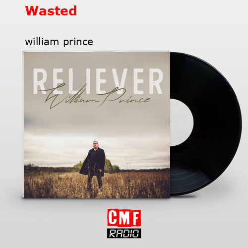 Wasted – william prince