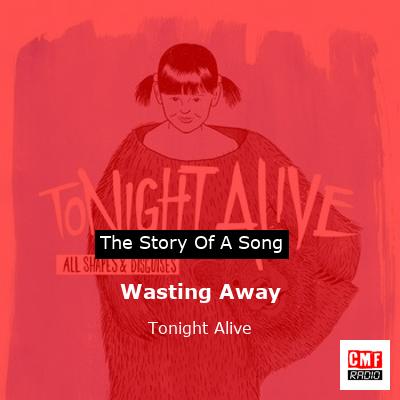 Wasting Away – Tonight Alive