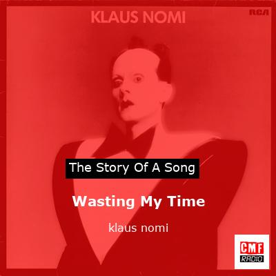 Wasting My Time – klaus nomi