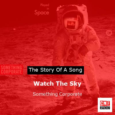 Watch The Sky – Something Corporate