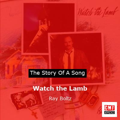 Watch the Lamb – Ray Boltz