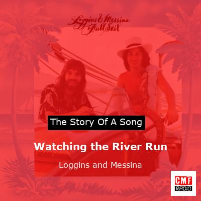 Watching the River Run – Loggins and Messina