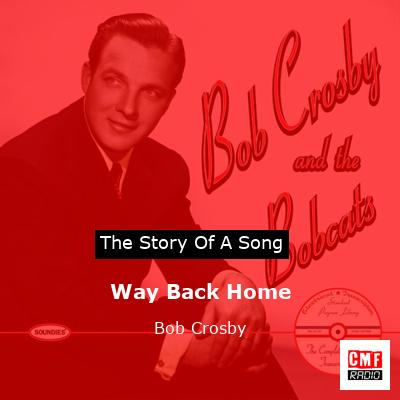 Way Back Home – Bob Crosby