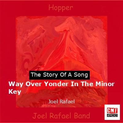 Way Over Yonder In The Minor Key – Joel Rafael