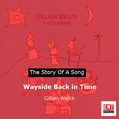 Wayside Back in Time – Gillian Welch