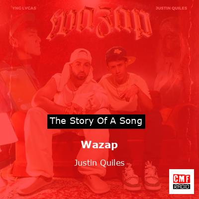 Wazap – Justin Quiles