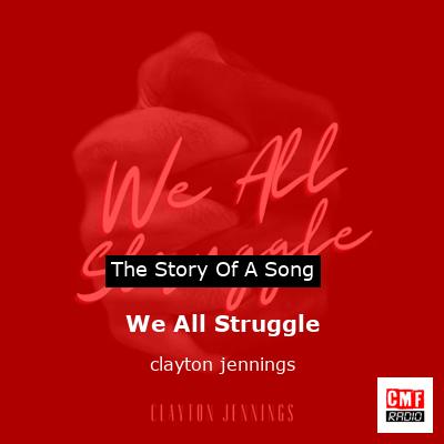 We All Struggle – clayton jennings