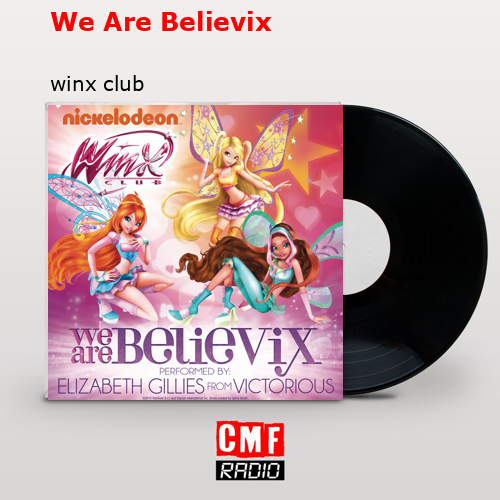We Are Believix – winx club