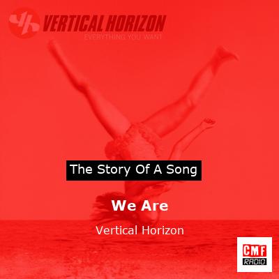We Are – Vertical Horizon