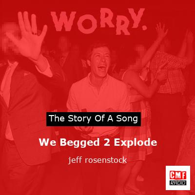 We Begged 2 Explode – jeff rosenstock
