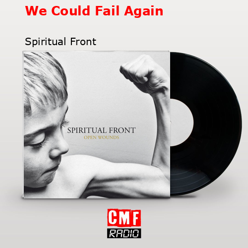 We Could Fail Again – Spiritual Front