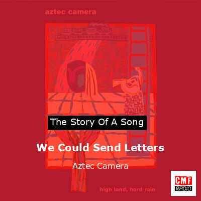 final cover We Could Send Letters Aztec Camera