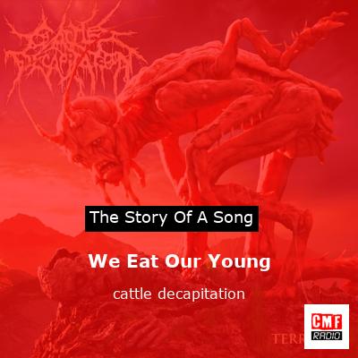 We Eat Our Young – cattle decapitation
