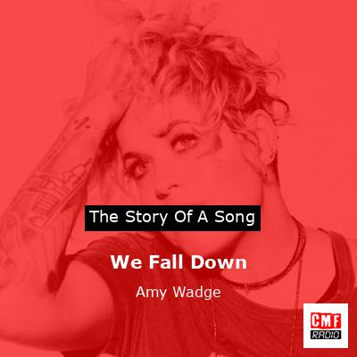 We Fall Down – Amy Wadge