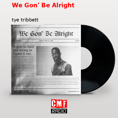 We Gon’ Be Alright – tye tribbett