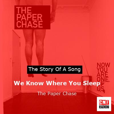 final cover We Know Where You Sleep The Paper Chase