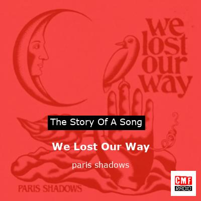 We Lost Our Way – paris shadows