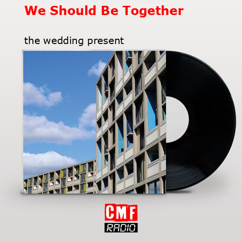 final cover We Should Be Together the wedding present