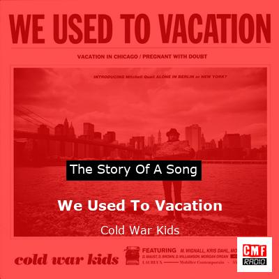 final cover We Used To Vacation Cold War Kids
