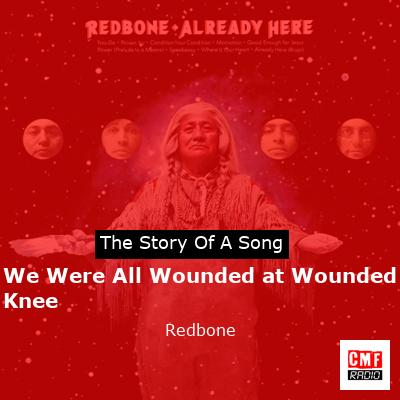 We Were All Wounded at Wounded Knee – Redbone