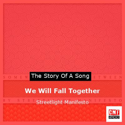 We Will Fall Together – Streetlight Manifesto
