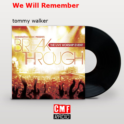 We Will Remember – tommy walker