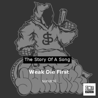 Weak Die First – sunami