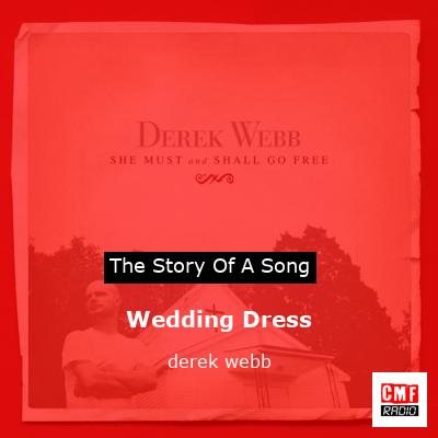 The story and meaning of the song Wedding Dress derek webb