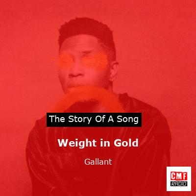 Weight in Gold – Gallant