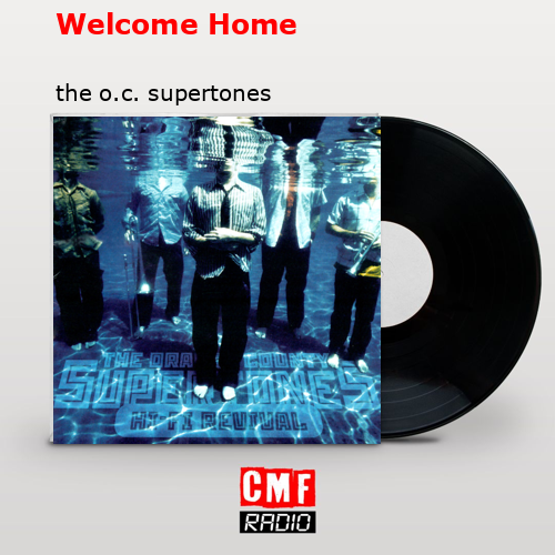 Welcome Home – the o.c. supertones