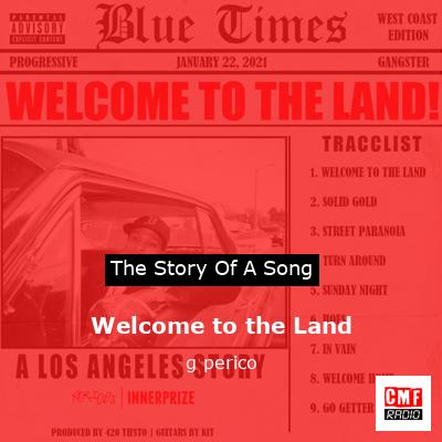Welcome to the Land – g perico