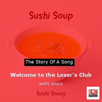 Welcome to the Loser’s Club – sushi soucy
