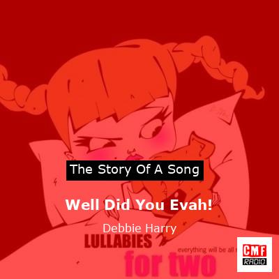 Well Did You Evah! – Debbie Harry