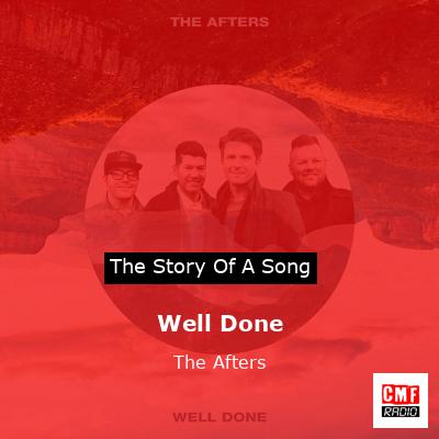 Well Done – The Afters