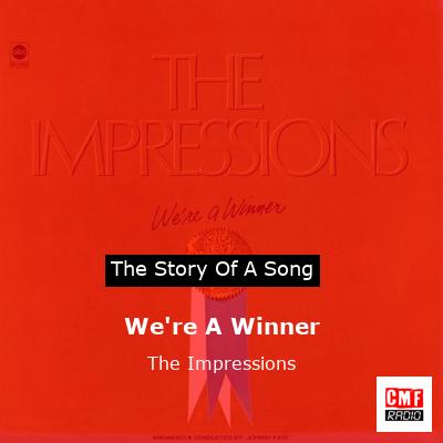 We’re A Winner – The Impressions
