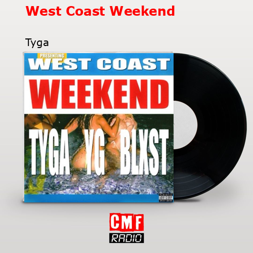 West Coast Weekend – Tyga