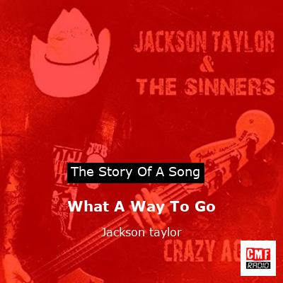 final cover What A Way To Go Jackson taylor