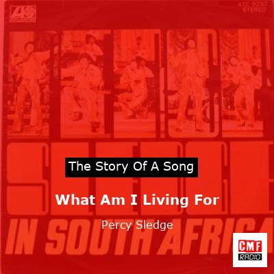 final cover What Am I Living For Percy Sledge