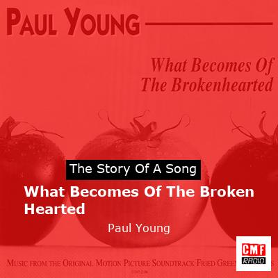 What Becomes Of The Broken Hearted – Paul Young