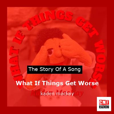 final cover What If Things Get Worse kaden mackay