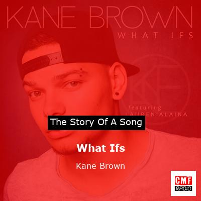 What Ifs – Kane Brown