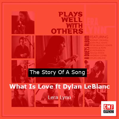 What Is Love ft Dylan LeBlanc – Lera Lynn