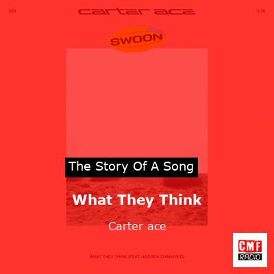 What They Think – Carter ace