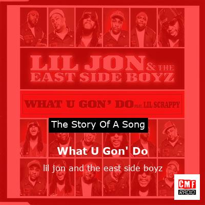 final cover What U Gon Do lil jon and the east side boyz