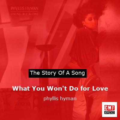 What You Won’t Do for Love – phyllis hyman
