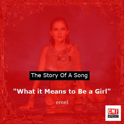“What it Means to Be a Girl” – emel