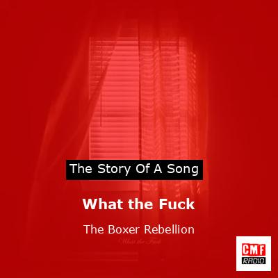 What the Fuck – The Boxer Rebellion