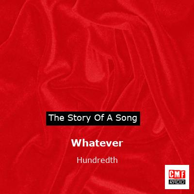 Whatever – Hundredth