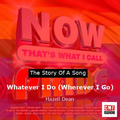 The story and meaning of the song 'Whatever I Do (Wherever I Go