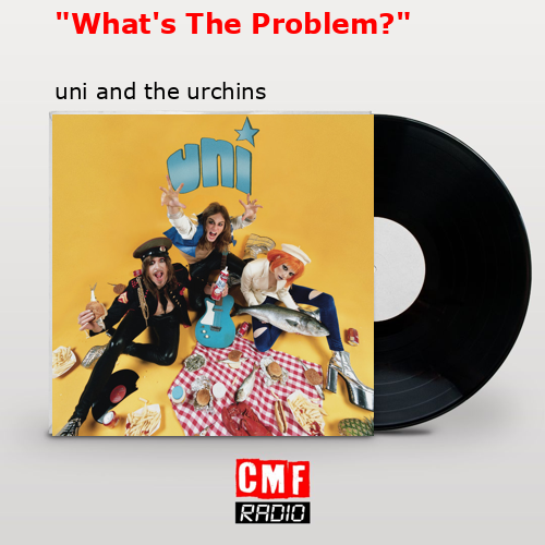 “What’s The Problem?” – uni and the urchins